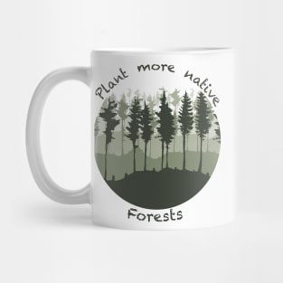 Plant more native forests Mug